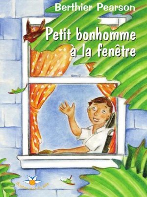 cover image of Petit bonhomme à la fenêtre